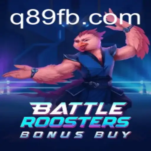 BattleRoostersBonusBuy: A New Gaming Sensation with Q89.COM