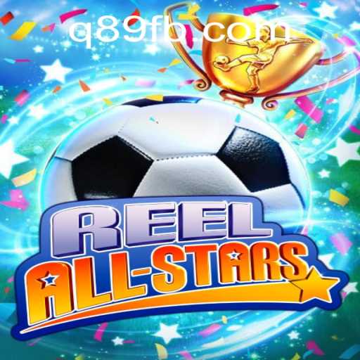 ReelAllStars: The Ultimate Gaming Experience with Q89.COM