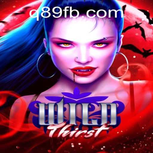 Discover the Exciting World of WildThirst: An In-Depth Guide